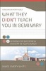 What They Didn't Teach You in Seminary - 25 Lessons for Successful Ministry in Your Church (Paperback) - James Emery White Photo