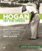 Hogan on the Green - a Detailed Analysis of the Revolutionary Putting Method of Golf Legend Ben Hogan (Paperback) - John Andrisani Photo