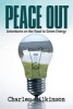 Peace Out - Adventures on the Road to Green Energy (Hardcover) - Charles Wilkinson Photo