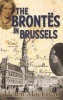 The Brontes in Brussells - Down the Belliard Steps (Paperback, New) - Helen MacEwan Photo