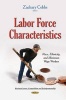 Labor Force Characteristics - Race, Ethnicity, and Minimum Wage Workers (Hardcover) - Zachary Cobbs Photo