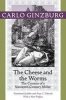 The Cheese and the Worms - The Cosmos of a Sixteenth-century Miller (English, Italian, Paperback, Revised) - Carlo Ginzburg Photo