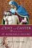 Lent and Easter Wisdom with St Alphonsus Liguori (Paperback) - Maurice J Nutt Photo