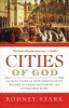 Cities Of God - The Real Story Of How Christianity Became An Urban Movement And Conquered Rome (Paperback) - Rodney Stark Photo