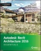 Autodesk Revit Architecture 2016 Essentials - Autodesk Official Press (Paperback) - Ryan Duell Photo