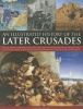 An Illustrated History of the Later Crusades - The Crusades of 1200-1588 in Palestine, Spain, Italy and North Europe, from the Sack of Constantinople to the Crusades Against the Hussites, Depicted in Over 150 Fine Art Images (Paperback) - Charles Phillips Photo