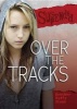 Over the Tracks (Paperback) - Heather Duffy Stone Photo