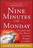 Nine Minutes on Monday - The Quick and Easy Way to Go from Manager to Leader (Hardcover) - James Robbins Photo