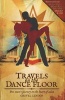 Travels on the Dance Floor - One Man's Journey to the Heart of Salsa (Paperback) - Grevel Lindop Photo