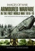 Armoured Warfare in the First World War - Rare Photographs from Wartime Archives (Paperback) - Anthony Tucker Jones Photo