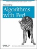 Mastering Algorithms with Perl (Paperback) - Jon Orwant Photo