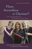 Flute, Accordion or Clarinet? - Using the Characteristics of Our Instruments in Music Therapy (Paperback) - Dawn Loombe Photo