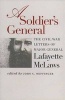 A Soldier's General - The Civil War Letters of Major General Lafayette Mclaws (Paperback, 1st New edition) - John C Oeffinger Photo