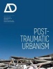 Post-Traumatic Urbanism - Architectural Design (Paperback) - Charles Rice Photo