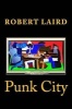 Punk City (Paperback) - Robert Laird Photo