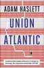 Union Atlantic (Paperback, Export/Airside ed) - Adam Haslett Photo