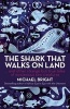 The Shark That Walks on Land - And Other Strange but True Tales of Mysterious Sea Creatures (Hardcover) - Michael Bright Photo