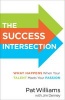 The Success Intersection - What Happens When Your Talent Meets Your Passion (Hardcover) - Pat Williams Photo