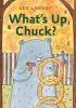 What's Up, Chuck? (Hardcover) - Leo Landry Photo