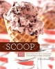 Scoop - 125 Specialty Ice Creams from the Nation's Best Creameries (Paperback) - Ellen Brown Photo