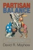 Partisan Balance - Why Political Parties Don't Kill the U.S. Constitutional System (Paperback) - David R Mayhew Photo