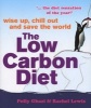 The Low-Carbon Diet - Wise Up, Chill Out And Save The World (Paperback, Illustrated Ed) - Polly Ghazi Photo