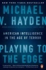 Playing to the Edge - American Intelligence in the Age of Terror (Paperback) - Michael Hayden Photo