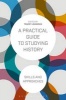 A Practical Guide to Studying History - Skills and Approaches (Paperback) - Tracey Loughran Photo