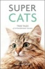 Super Cats - True Tales of Extraordinary Felines (Paperback) - Ashley Morgan Photo