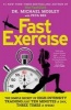 Fastexercise - The Simple Secret of High-Intensity Training (Paperback) - Michael Mosley Photo