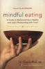 Mindful Eating - Free Yourself from Overeating and Other Unhealthy Relationships with Food (Paperback) - Jan Chozen Bays Photo