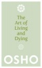 The Art of Living and Dying (Paperback) - Osho Photo