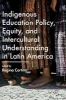 Indigenous Education Policy, Equity, and Intercultural Understanding in Latin America 2016 (Hardcover) - Regina Cortina Photo