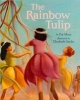 The Rainbow Tulip (Paperback) - Pat Mora Photo