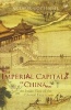 The Imperial Capitals of China - An Inside View of the Celestial Empire (Hardcover) - Arthur Cotterell Photo