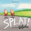 Splat! - Starring the Vole Brothers (Hardcover) - Roslyn Schwartz Photo