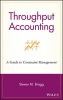 Throughput Accounting - A Guide to Constraint Management (Hardcover) - Steven M Bragg Photo