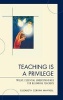 Teaching Is a Privilege - Twelve Essential Understandings for Beginning Teachers (Hardcover, New) - Elizabeth Cervini Manvell Photo