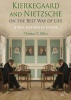 Kierkegaard and Nietzsche on the Best Way of Life - A New Method of Ethics (Hardcover) - Thomas P Miles Photo