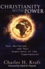 Christianity with Power - Your Worldview and Your Experience of the Supernatural (Paperback) - Charles H Kraft Photo