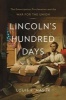 Lincoln's Hundred Days - The Emancipation Proclamation and the War for the Union (Paperback) - Louis P Masur Photo