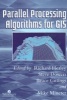 Parallel Processing Algorithms for GIS (Paperback) - Richard Healey Photo