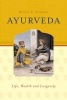 Ayurveda - Life, Health and Longevity (Paperback) - Robert E Svoboda Photo