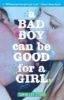 A Bad Boy Can be Good for a Girl (Paperback) - Tanya Lee Stone Photo