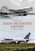 Leeds Bradford Airport Through Time (Paperback) - Alan Phillips Photo