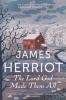 The Lord God Made Them All - The Classic Memoirs of a Yorkshire Country Vet (Paperback, Reprints) - James Herriot Photo