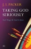 Taking God Seriously - Vital Things We Need to Know (Paperback) - JI Packer Photo