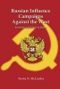 Russian Influence Campaigns Against the West - From the Cold War to Putin (Paperback) - Kevin N McCauley Photo