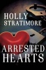 Arrested Hearts (Paperback) - Holly Stratimore Photo