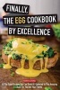 Finally, the Egg Cookbook by Excellence - All the Eggs Recipes You Can Think Of, Gathered in This Amazing Book for You and Your Family. (Paperback) - Martha Stone Photo